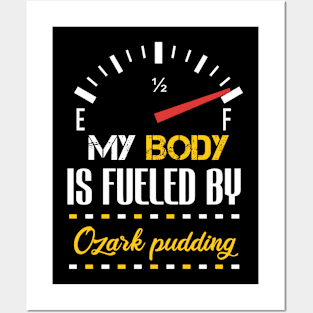 Funny My Body Is Fueled by Ozark Pudding Quote Food Cool Sarcastic Sayings Posters and Art